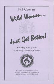 Central PA Womyn’s Chorus Fall Concert “Wild Women...Just Get Better!”  Program - December 1, 2001 