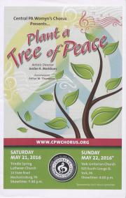 Central PA Womyn’s Chorus “Plant a Tree of Peace” Program - May 21 & 22, 2016