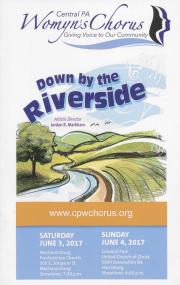 Central PA Womyn’s Chorus “Down by the Riverside” Program - June 3 & 4, 2017