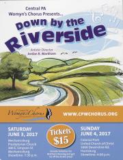 Central PA Womyns’ Chorus “Down by the Riverside” Flyer - June 3 & 4, 2017