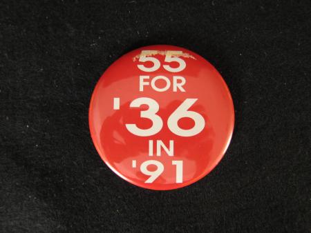 "55 for '36 in '91" Dickinson Button 1991