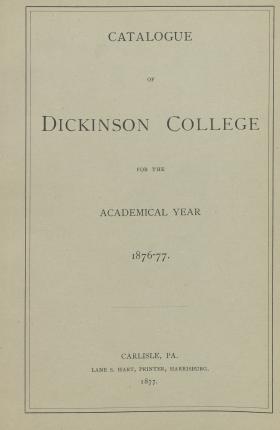 Catalogue of Dickinson College for the Academical Year, 1876-77