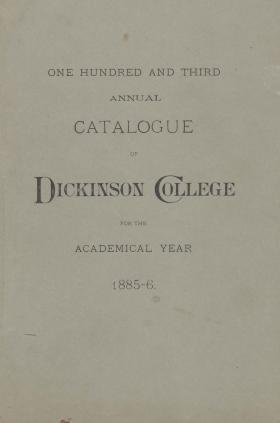 Annual Catalogue of Dickinson College for the Academical Year, 1885-86