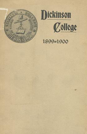 Annual Catalogue of Dickinson College for the Academic Year, 1899-00