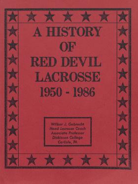"A History of Red Devil Lacrosse 1950-1986," by Wilbur Gobrecht