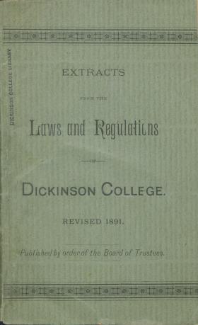 Extracts from the Laws and Regulations of Dickinson College, 1891