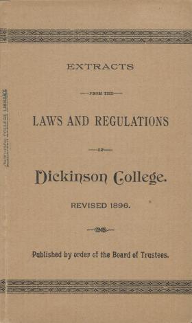 Extracts from the Laws and Regulations of Dickinson College, 1896