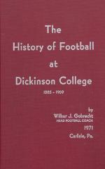 "The History of Football at Dickinson College 1885-1969," by Wilbur Gobrecht