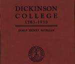 "Dickinson College: The History of One Hundred and Fifty Years, 1783-1933," by James H. Morgan
