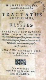 Tractatus Posthumus, sive Ulysses; hoc est: Sapientia Seu Intelligentia...