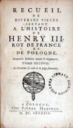 Recueil De Diverses Pieces Servant A L'Histoire De Henry III...