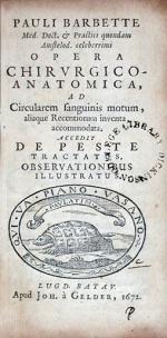 Opera Chirvrgico-Anatomica, .Accedit De Peste Tractatus Observationibus Illustratus