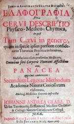 Ελαφογραφια sive Cervi Descriptio Physico-Medico-Chymica