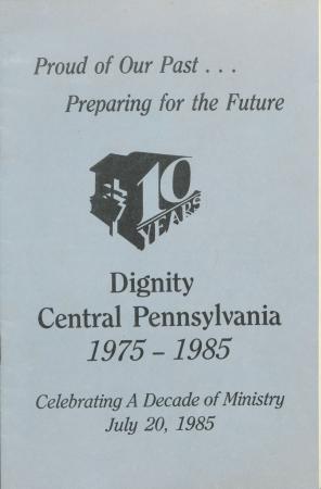 "Proud of our Past...Preparing for the Future" Celebrating a Decade of Ministry (Dignity/Central PA) - July 1985