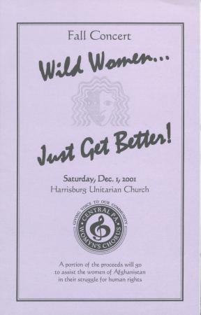 Central PA Womyn’s Chorus Fall Concert “Wild Women...Just Get Better!”  Program - December 1, 2001 