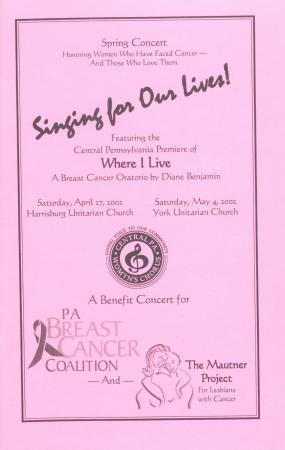 Central PA Womyn’s Chorus Spring Concert “Singing for Our Lives” Program - April 27 & May 4, 2002 