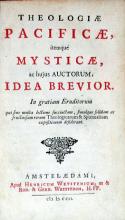 Theologiae Pacificae, itemque Mysticae, ac hujus Auctorum, Idea Brevior
