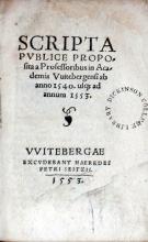 Scripta Pvblice Proposita a Professoribus in Academia Vuitebergensi...