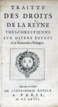 Traitté Des Droits de La Reyne Tres-Chrestienne Svr Divers Estats...