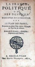 La France Politique Ou Ses Desseins Executez Et A Executer sur Le Plan...