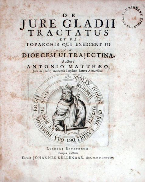 De Jure Gladii Tractatus Et De Toparchis Qui Exercent Id in Dioecesi Ultrajectina