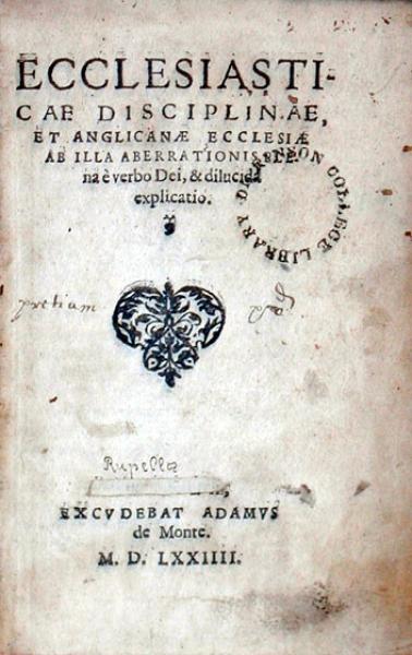 Ecclesiasticae Disciplinae, Et Anglicanae Ecclesiae Ab Illa Aberrationis...