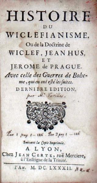 Histoire Du Wiclefianisme. Ou de la Doctrine de Wiclef, Jean Hus...
