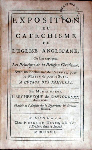 Exposition Du Catechisme De L'Eglise Anglicane, Où sont expliquez...