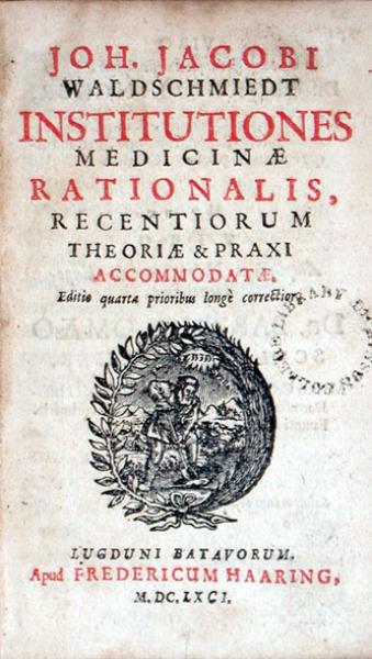 Institutiones Medicinae Rationalis, Recentiorum Theoriae & Praxi Accommodatae