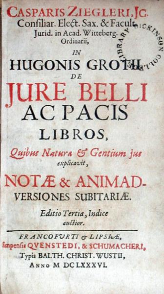 Casparis Ziegleri…In Hugonis Grotii De jure bello ac pacis libros...