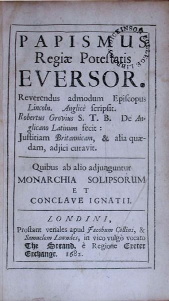 Papismus Regiae Potestatis Eversor. …Justitiam Britannicam...