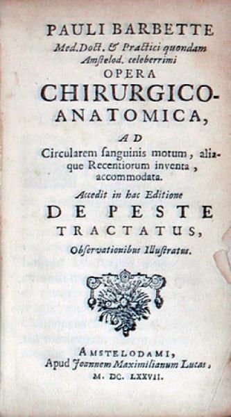 Opera Chirvrgico-Anatomica, . De Peste Tractatus (Pt 1)