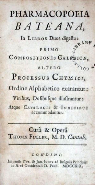Pharmacopoeia Bateana, In Libros Duos digesta: Primo Compositiones...