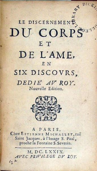 Le Discernement Du Corps Et De L'Ame, en Six Discovrs, Dedié Av Roy