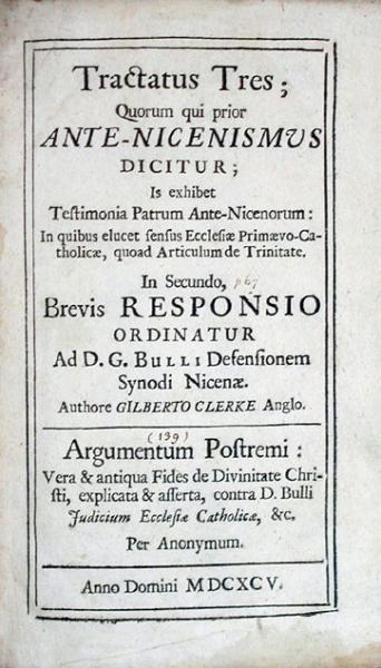 Tractatus Tres; Quorum qui prior Ante-Nicenismus Dicitur... (I)