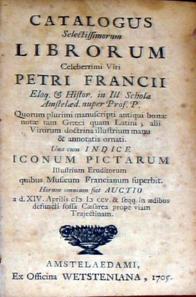 Catalogus Selectissimorum Librorum.Petri Francii.Una cum Indice Iconum Pictarum