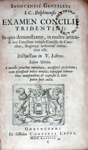 Examen Concilii Tridentini: In quo demonstratur, in multis arictulis hoc...
