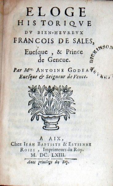 Eloge Historiqve Dv Bien-Hevrevx François De Sales, Euesque...
