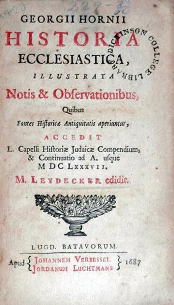 Historia Ecclesiastica. .Accedit L. Capelli Historiae Judaicae Compendium...