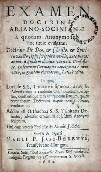 Examen Doctrinae Ariano-Socinianae….Addita est Orthodoxa S.S...
