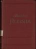 Russia, with Teheren, Port Arthur, and Peking; handbook for travellers by Karl Baedeker