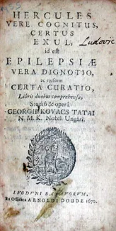 Hercules Vere Cognitus, Certus Exul, id est Epilepsiae Vera Dignotio...