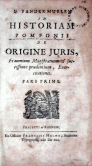 In Historiam Pomponii De Origine Juris, Et omnium Magistratuum...