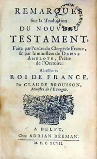 Remarques Sur la Traduction Du Nouveau Testament, Faite par l'ordre...