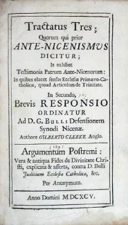 Tractatus Tres; Quorum qui prior Ante-Nicenismus Dicitur... (II-III)