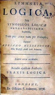 Ερμηνεια Logica, Seu Synopseos Logicae Burgersdicianae ..Accedit.. Praxis Logica