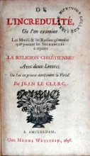 De L'Incredulité, Où l'on examine Les Motifs & les Raisons génerales...
