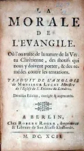 La Morale De L'Evangile. Où l'on traite de la nature de la Vertu Chrêtienne