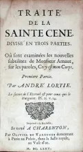 Traité De La Sainte Cene….Où sont examinées les nouvelles subtilitez...