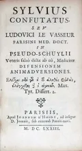 Sylvius Confutatus. Sev Ludovici Le Vasseur.In Pseudo-Schuylii Veteris...